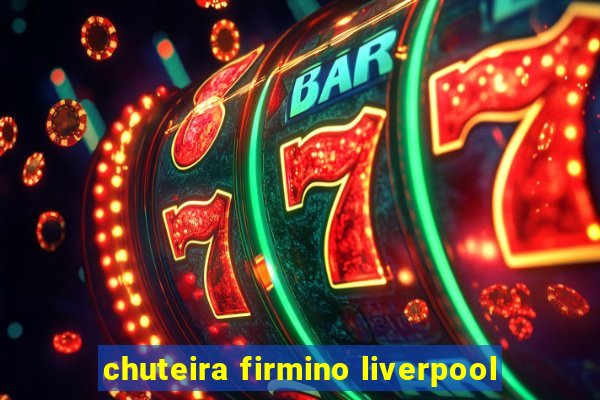 chuteira firmino liverpool